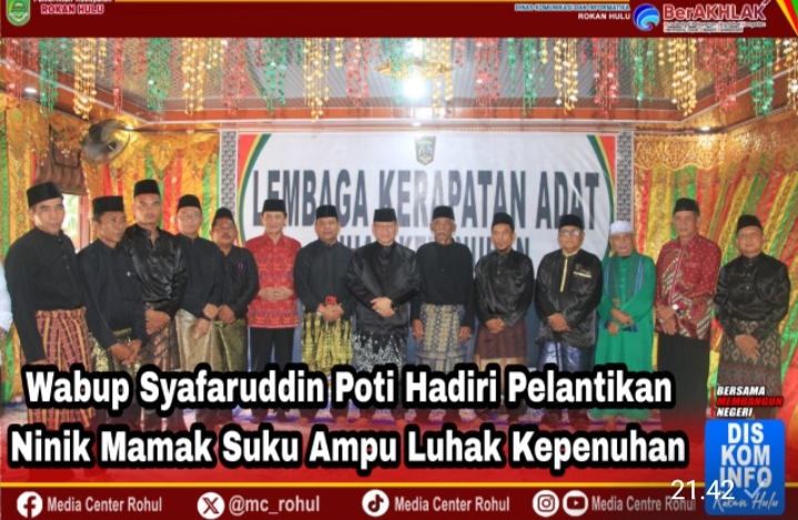 Wakil Bupati Rohul H. Syafaruddin Poti, SH MH Hadiri Pelantikan Ninik Mamak Suku Ampu